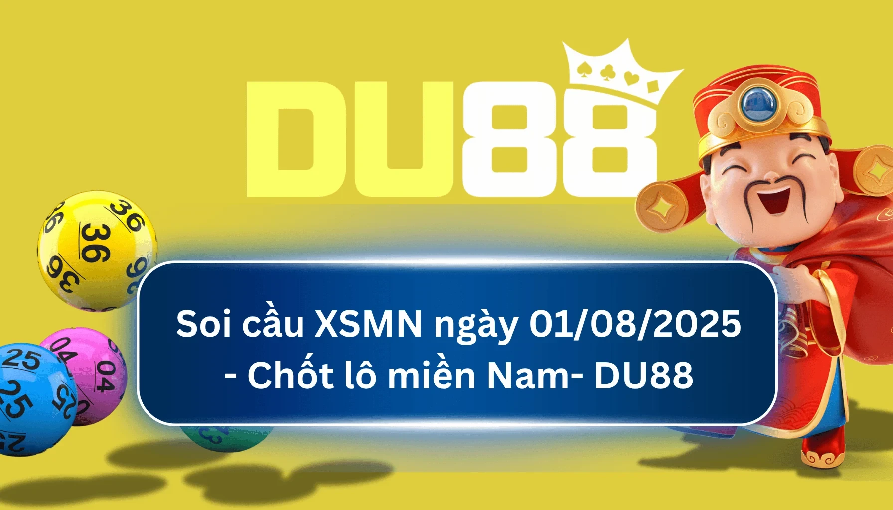 DU88 Soi cầu XSMN ngày 01/08/2025 - Chốt lô miền Nam - DU88