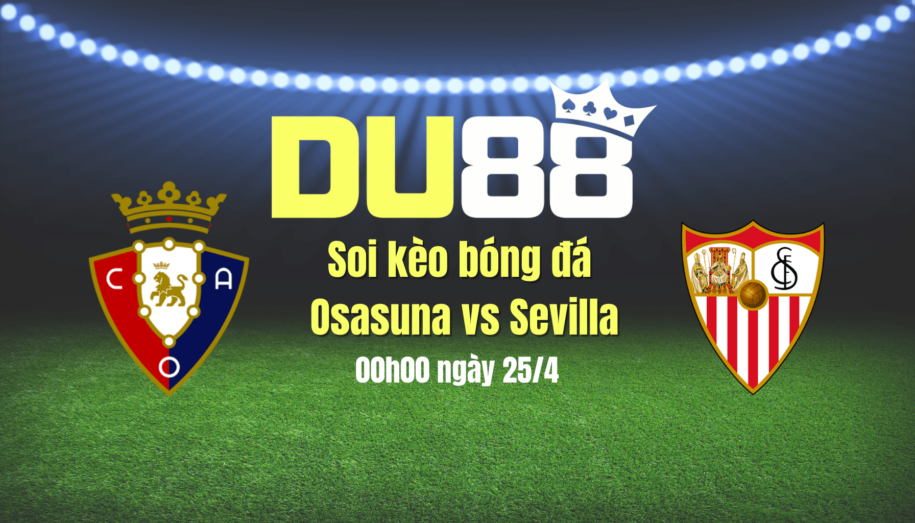 DU88 Soi kèo bóng đá Osasuna vs Sevilla, 00h00 ngày 25/4: Thừa thắng xông lên