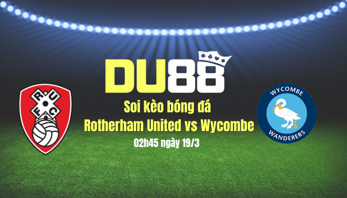 DU88 Soi kèo bóng đá Rotherham United vs Wycombe, 02h45 ngày 19/3: Ngôi nhì vẫy gọi