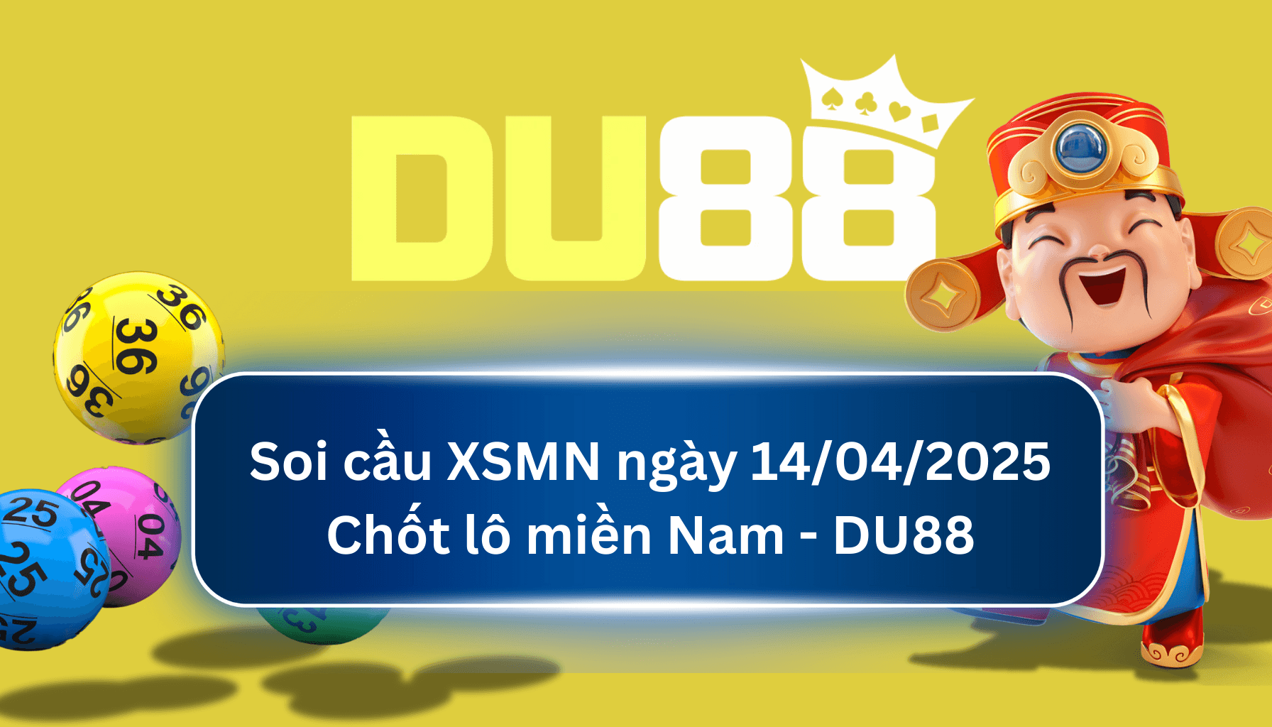 DU88 Soi cầu XSMN ngày 14/04/2025 - Chốt lô miền Nam - DU88